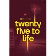 Twenty Five to Life by Greene, R.W.W., 9780857669209