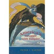 America's Struggle With Empire by Kastor, Peter J., 9780872899209