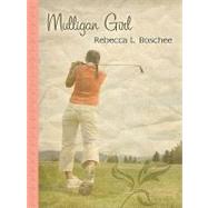 Mulligan Girl by Boschee, Rebecca L., 9781410429209