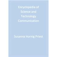 Encyclopedia of Science and Technology Communication by Susanna Hornig Priest, 9781412959209