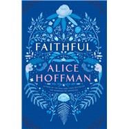 Faithful by Hoffman, Alice, 9781476799209