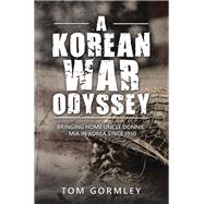 A Korean War Odyssey by Gormley, Tom, 9781490799209