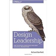 Design Leadership by Banfield, Richard, 9781491929209