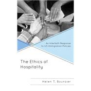 The Ethics of Hospitality An Interfaith Response to US Immigration Policies by Boursier, Helen T., 9781498579209