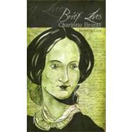 Brief Lives: Charlotte Bront by Cox, Jessica, 9781843919209