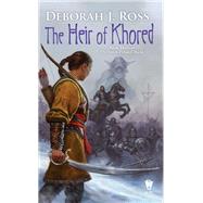 The Heir of Khored Book Three of The Seven-Petaled Shield by Ross, Deborah J., 9780756409210
