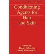 Conditioning Agents for Hair and Skin by Schueller; Randy, 9780824719210