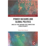 Power Vacuums and Global Politics by Hanna Samir Kassab, 9781032519210