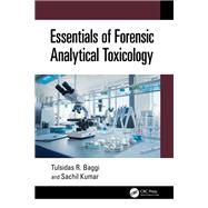 Essentials of Forensic Analytical Toxicology by Tulsidas R. Baggi; Sachil Kumar, 9781040509210