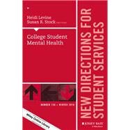 College Student Mental Health New Directions for Student Services, Number 156 by Levine, Heidi; Stock, Susan R.; Jones, Susan R.; Watt, Sherry K., 9781119359210