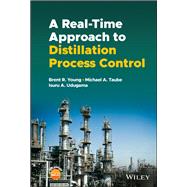 A Real-time Approach to Distillation Process Control by Young, Brent R.; Taube, Michael A.; Udugama, Isuru A., 9781119669210