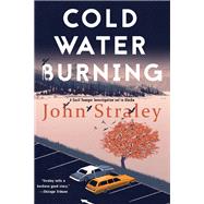 Cold Water Burning by STRALEY, JOHN, 9781616959210