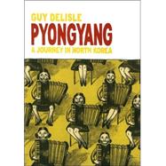 Pyongyang A Journey in North Korea by Delisle, Guy; Dascher, Helge, 9781897299210
