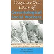 Days in the Lives of Gerontological Social Workers: 44 Professionals Tell 