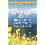 High Country Homecoming by Rustand, Roxanne, 9781335479211