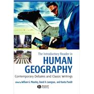 The Introductory Reader in Human Geography Contemporary Debates and Classic Writings by Moseley, William G.; Lanegran, David A.; Pandit, Kavita, 9781405149211