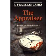 The Appraiser by James, R. Franklin, 9781432879211