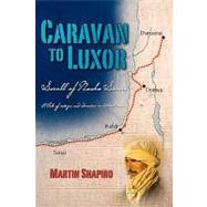 Caravan to Luxor by Shapiro, Martin, 9781460979211