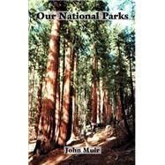Our National Parks by Muir, John, 9781931839211