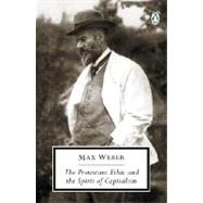 Protestant Ethic and the Spirit of Capitalism : And Other Writings by Weber, Max; Baehr, Peter;, 9780140439212