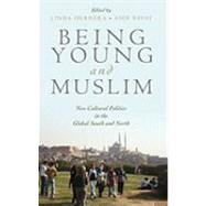 Being Young and Muslim New Cultural Politics in the Global South and North by Herrera, Linda; Bayat, Asef, 9780195369212