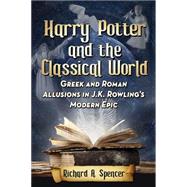 Harry Potter and the Classical World by Spencer, Richard A., 9780786499212