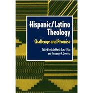 Hispanic Latino Theology : Challenge and Promise by SEGOVIA FERNANDO F. (ED), 9780800629212