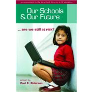 Our Schools and Our Future Are We Still at Risk? by Peterson, Paul E., 9780817939212