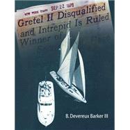 Gretel II Disqualified by Barker, B. Devereux, III; Fiske, John N., Jr., 9781481999212