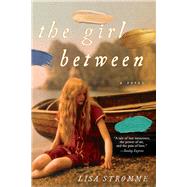 The Girl Between by Stromme, Lisa, 9781492649212