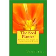 The Seed Planter by Fall, Daouda; Luthardt, Constance M., 9781495929212