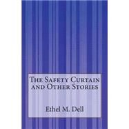 The Safety Curtain and Other Stories by Dell, Ethel M., 9781507589212