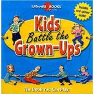 Spinner Books Junior : Kids Battle the Grown-Ups by Moog, Bob, 9781575289212