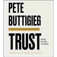 Trust America's Best Chance by Buttigieg, Pete; Buttigieg, Pete, 9781797119212