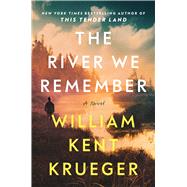 The River We Remember A Novel by Krueger, William Kent, 9781982179212