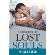 A Concert of Lost Souls by Baksh, Rehaad, 9781984539212