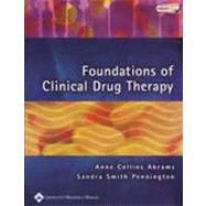 Foundations of Clinical Drug Therapy with Atlas of Medication Administration by Abrams, Anne Collins; Pennington, Sandra Smith, 9780781749213