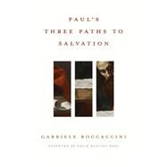 Pauls Three Paths to Salvation by Boccaccini, Gabriele; Hart, David Bentley, 9780802839213