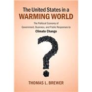The United States in a Warming World by Brewer, Thomas L., 9781107069213