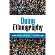 Doing Ethnography by Gullion, Jessica Smartt; Harper, Susan, 9781462559213