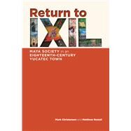 Return to Ixil by Christensen, Mark; Restall, Matthew, 9781607329213