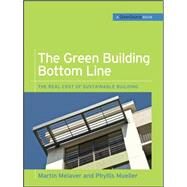 The Green Building Bottom Line (GreenSource Books; Green Source) The Real Cost of Sustainable Building by Melaver, Martin; Mueller, Phyllis, 9780071599214