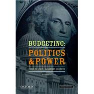 Budgeting: Politics and Power by Lewis, Carol W.; Hildreth, W. Bartley, 9780199859214