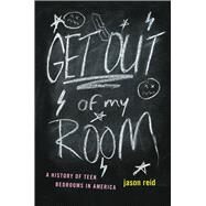 Get Out of My Room! by Reid, Jason, 9780226409214