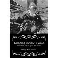 Exporting Perilous Pauline by Dahlquist, Marina, 9780252079214