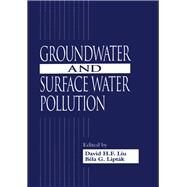 Groundwater and Surface Water Pollution by Liu, David H. F.; Liptak, Bela G., 9780367399214