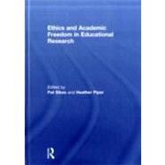 Ethics and Academic Freedom in Educational Research by Sikes; Pat, 9780415669214