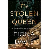 The Stolen Queen A Novel by Davis, Fiona, 9780593949214
