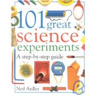 101 Great Science Experiments by Ardley, Neil, 9780789449214