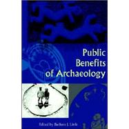Public Benefits of Archaeology by Little, Barbara J., 9780813029214